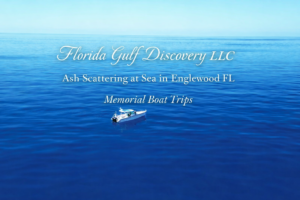 Memorial at Sea 7 mi from Englewood with Florida Gulf Discovery LLC